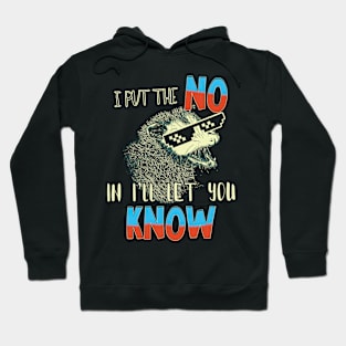 I Put The No In I'll Let You Know Hoodie